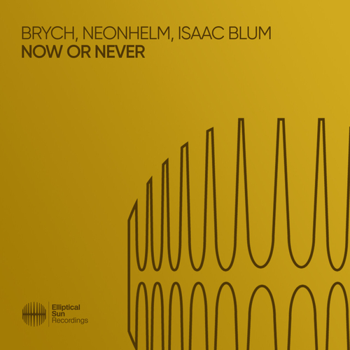 Brych & NEONHELM & Isaac Blum - Now Or Never [ESR630]